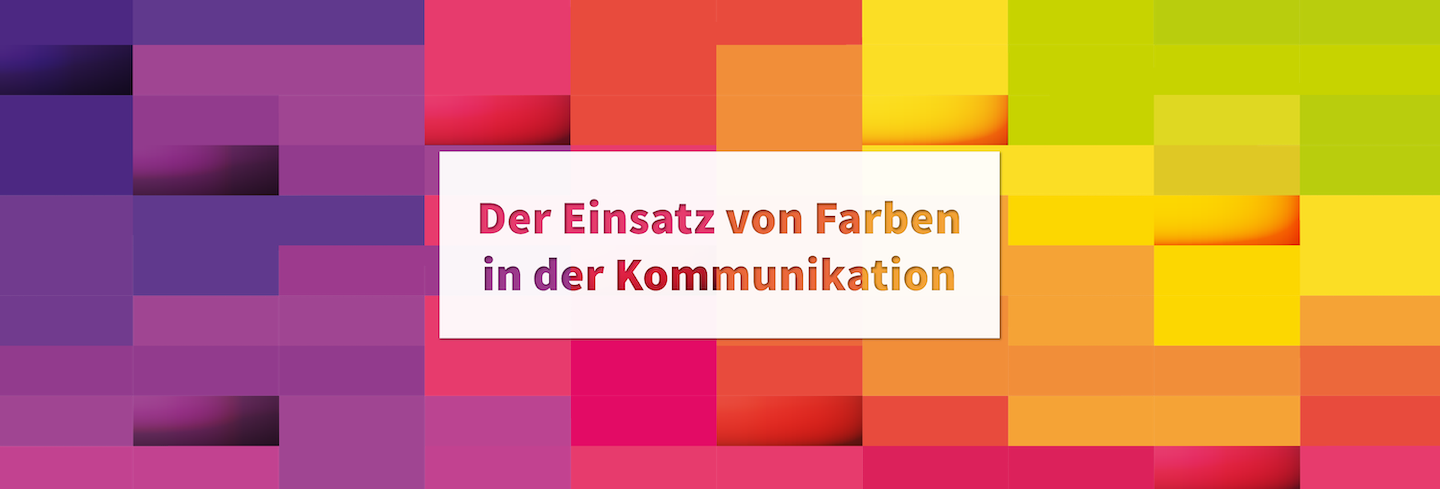 Farben in Marketing und Kommunikation